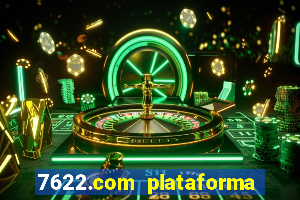 7622.com plataforma de jogos